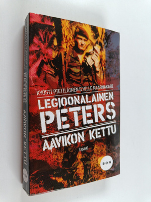 Kyösti Pietiläinen ym. : Legioonalainen Peters : aavikon ...