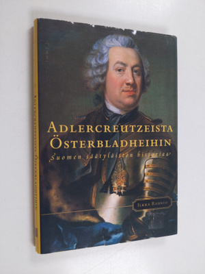 Ilkka Raunio : Adlercreutzeista Österbladheihin : Suomen ...