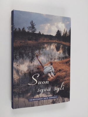 Arto (toim.) Seppälä : Suon syvä syli