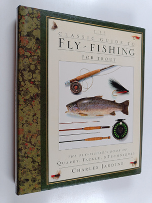 Charles Jardine : The Classic Guide to Fly-Fishing for Tr...