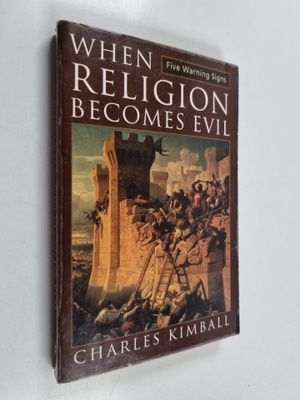 Charles Kimball : When Religion Becomes Evil