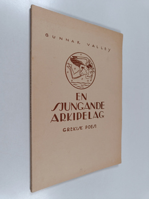Gunnar Valley : En sjungande arkipelag : grekisk poesi