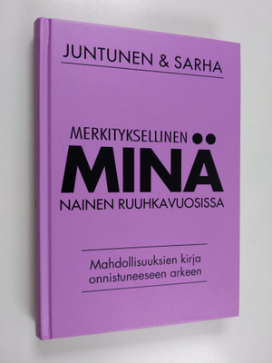 Mira Juntunen : Merkityksellinen minä : nainen ruuhkavuos...