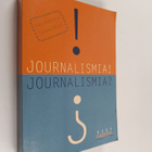 Anu Kantola ym. : Journalismia! journalismia? - pikkukuva 1
