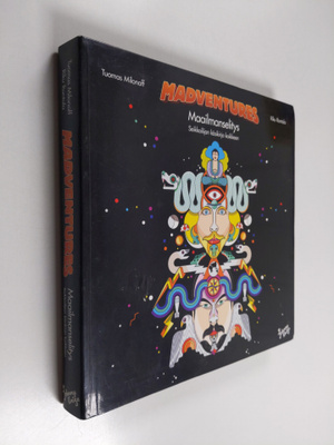 Tuomas Milonoff ym. : Madventures : maailmanselitys : sei...