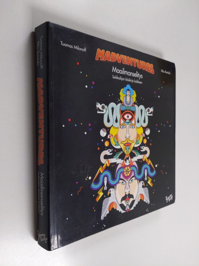 Tuomas Milonoff ym. : Madventures : maailmanselitys : sei...