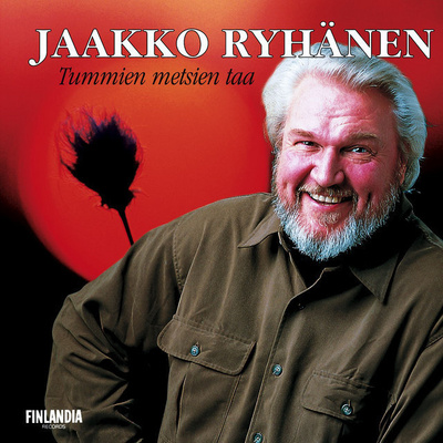 JAAKKO RYHÄNEN : Tummien metsien taa