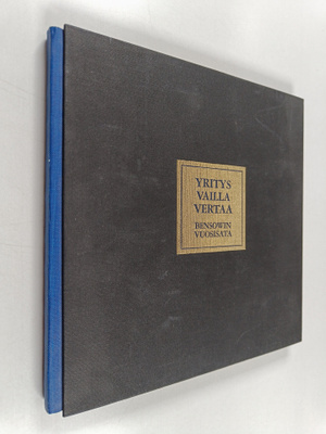 Titta Viljanen : Yritys vailla vertaa : Bensowin vuosisata