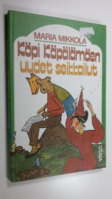 Maria Mikkola : Köpi Käpälämäen uudet seikkailut