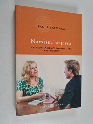 Paula Salomaa : Narsismi arjessa : vastauksia henkilökoht...