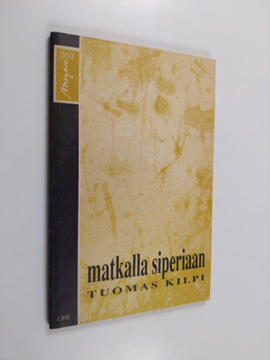 Tuomas Kilpi : Matkalla Siperiaan