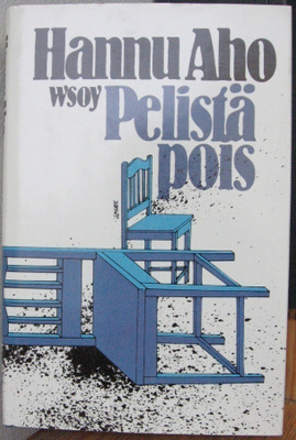 Hannu Aho: Pelistä pois, Wsoy 1982. 2p. 468 s.