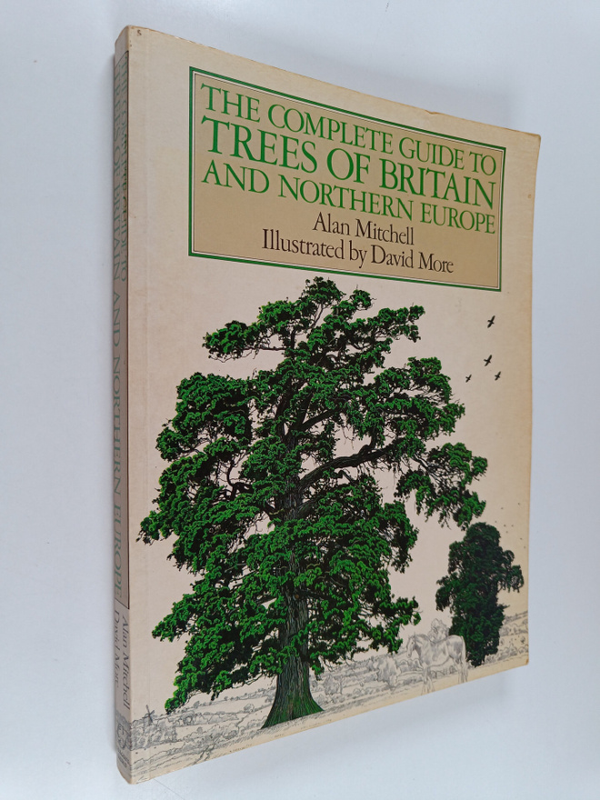 Alan Mitchell : The complete guide to trees of Britain an...