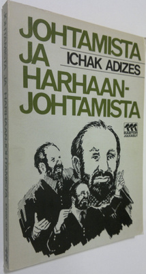 Ichak Adizes : Johtamista ja harhaanjohtamista