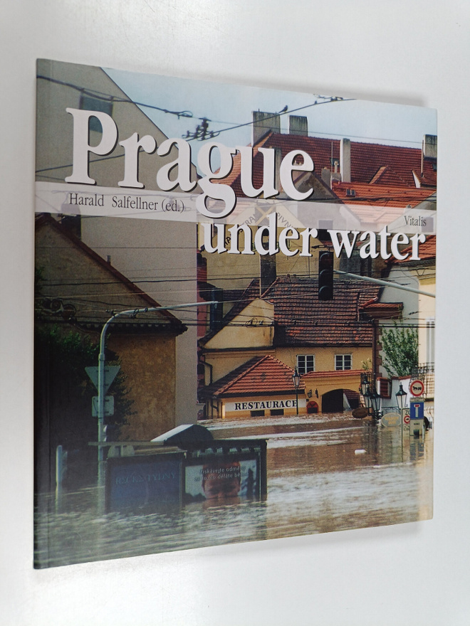 Harald Salfellner : Prague Under Water
