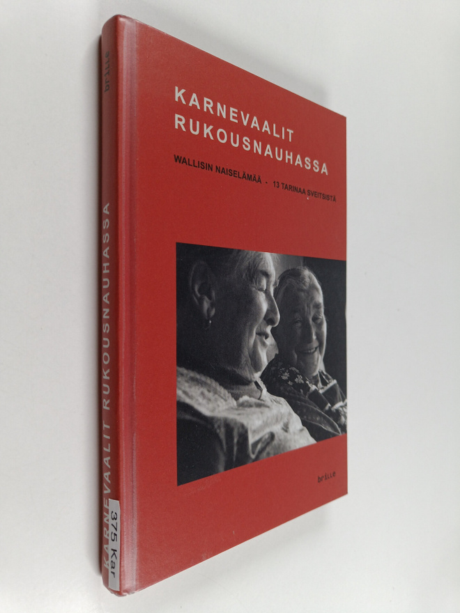Karnevaalit rukousnauhassa : Wallisin naiselämää - 13 tar...