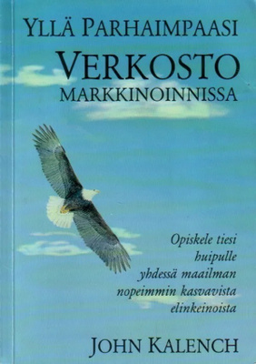 John Kalench: Yllä parhaimpaasi verkostomarkkinoinnissa