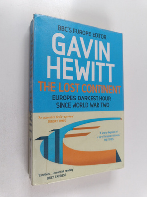 Gavin Hewitt : The lost continent : the BBC's Europe edit...