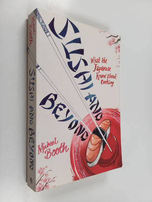Michael Booth : Sushi and Beyond - What the Japanese Know...