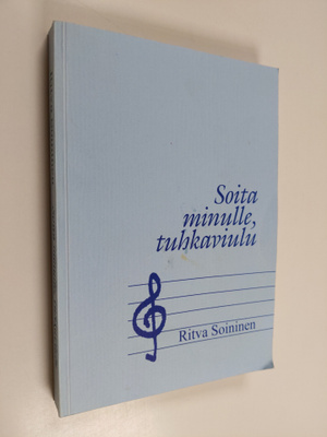Ritva Soininen : Soita minulle, tuhkaviulu : romaani
