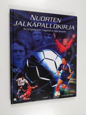 Clive Gifford : Nuorten jalkapallokirja : kuningaspelin n...