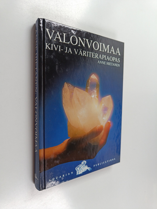 Anne Hietanen : Valonvoimaa : kivi- ja väriterapiaopas