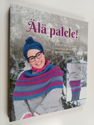 Heidi Kormano : Älä palele! - Pyllyttimet ja muut neulotu...