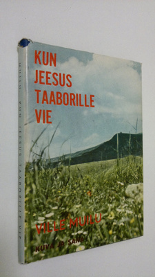 Ville Muilu : Kun Jeesus Taaborille vie