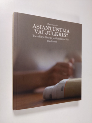 Maaria Linko : Asiantuntija vai julkkis : tietokirjallisu...