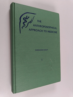 Friedrich Husemann ym. : The Anthroposophical Approach to...