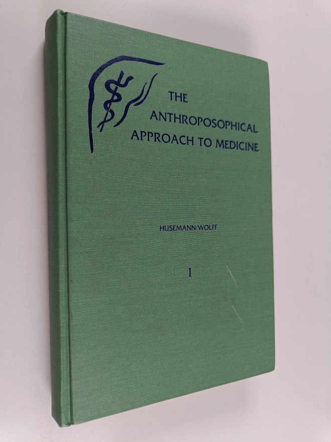 Friedrich Husemann ym. : The Anthroposophical Approach to...