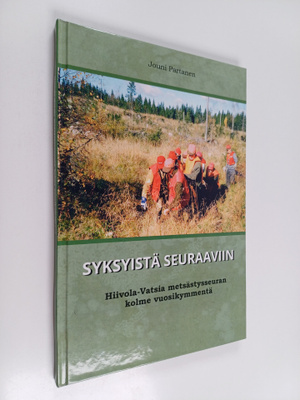 Jouni Partanen : Syksyistä seuraaviin : Hiivola-Vatsia me...