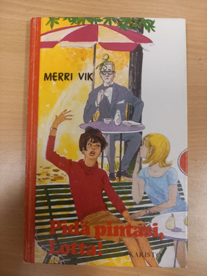 Merri Vik: Pidä pintasi,Lotta!