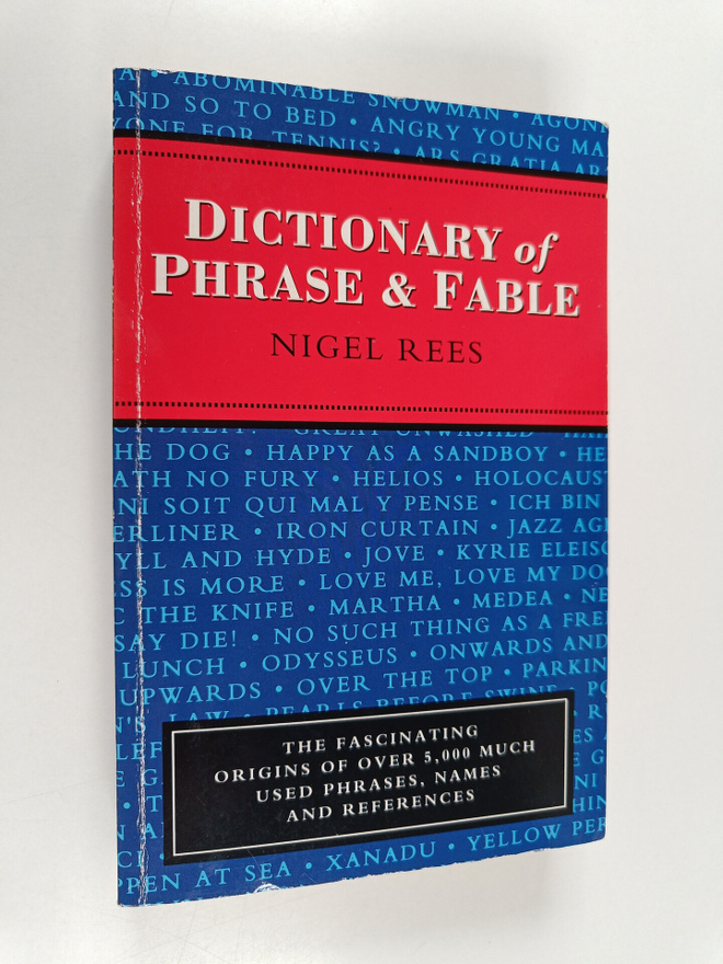 Nigel Rees ym. : Dictionary of Phrases and Fables
