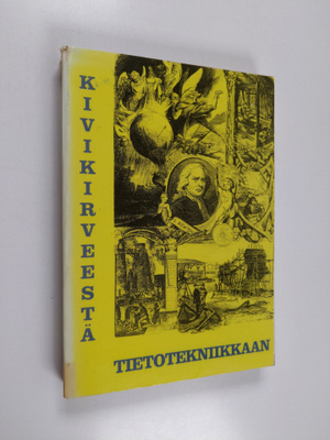 Reino ym. (toim.) Kero : Kivikirveestä tietotekniikkaan :...