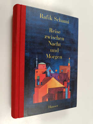Rafik Schami : Reise zwischen Nacht und Morgen