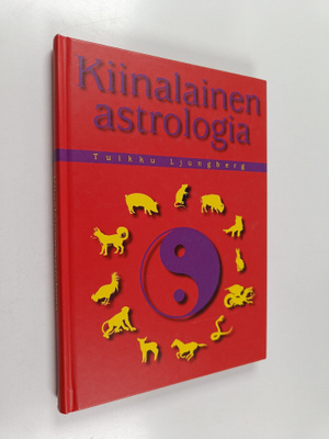 Tuikku Ljungberg : Kiinalainen astrologia