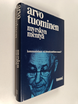 Arvo Tuominen : Myrskyn mentyä : kommunistinen vai demokr...