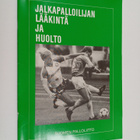 Jalkapalloilijan lääkintä ja huolto : Suomen palloliiton ... - pikkukuva 1