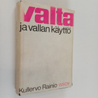 Kullervo Rainio : Valta ja vallan käyttö : sosiaalipsykol... - pikkukuva 1