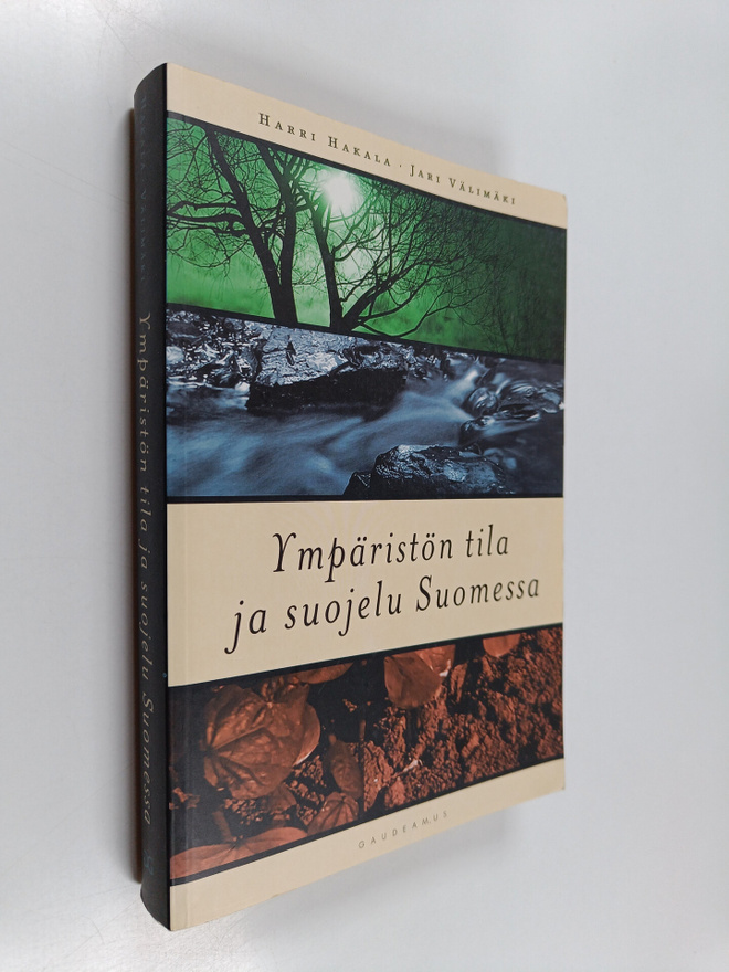 Harri Hakala : Ympäristön tila ja suojelu Suomessa