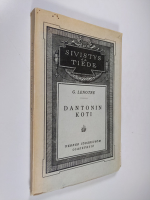 G. Lenotre : Dantonin koti ynnä muita Ranskan vallankumou...