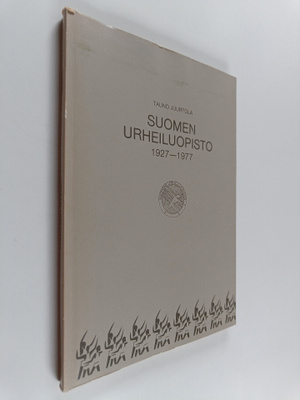 Tauno Juurtola : Suomen urheiluopisto 1927-1977