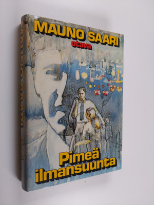Mauno Saari : Pimeä ilmansuunta