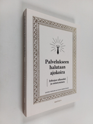 Janne Tienari : Palvelukseen halutaan ajokoira : johtajan...