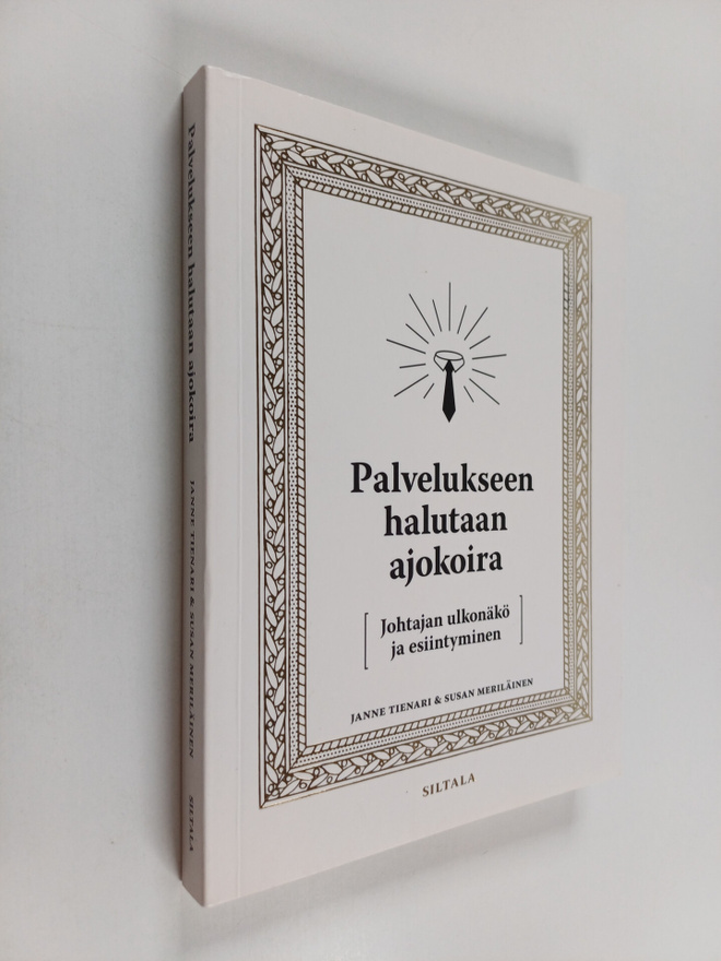 Janne Tienari : Palvelukseen halutaan ajokoira : johtajan...