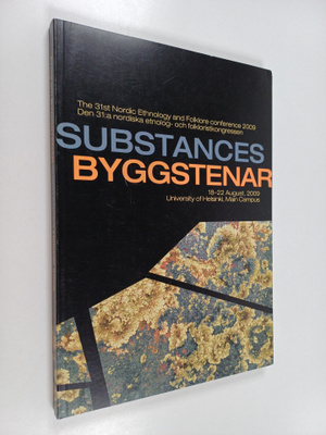 Substances : 31st Nordic Ethnology and Folklore conferenc...