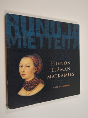 Unto Kuusenkari : Hienon elämän matkamies - Runoja ja mie...