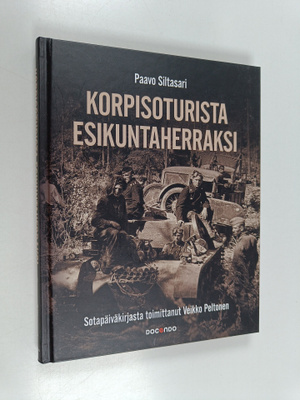 Paavo Siltasari : Korpisoturista esikuntaherraksi