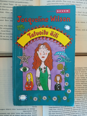 Jacqueline Wilson - Tatuoitu äiti (pokkari)